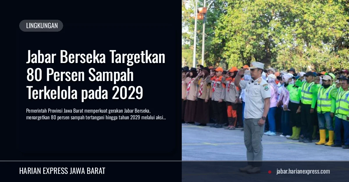 Jabar Berseka Targetkan 80 Persen Sampah Terkelola pada 2029