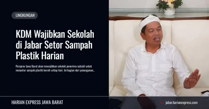 KDM Wajibkan Sekolah di Jabar Setor Sampah Plastik Harian