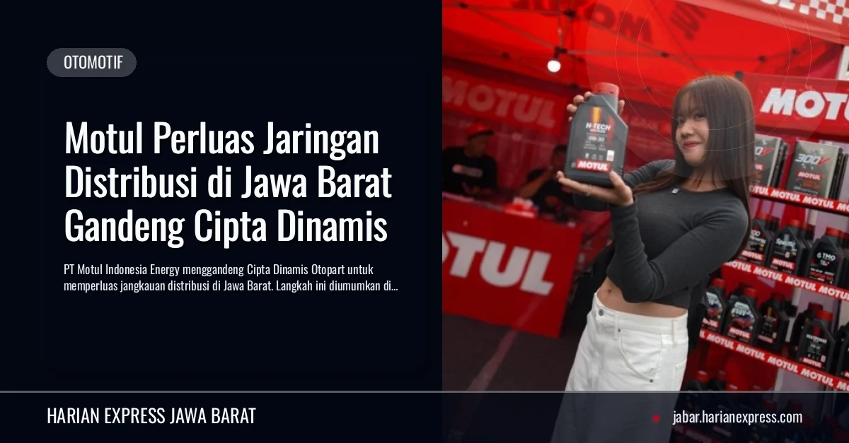 Motul Perluas Jaringan Distribusi di Jawa Barat Gandeng Cipta Dinamis