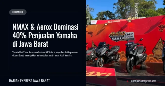 NMAX & Aerox Dominasi 40% Penjualan Yamaha di Jawa Barat