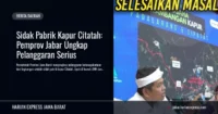 Sidak Pabrik Kapur Citatah: Pemprov Jabar Ungkap Pelanggaran Serius