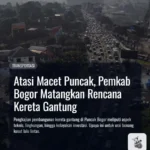 Atasi Macet Puncak, Pemkab Bogor Matangkan Rencana Kereta Gantung