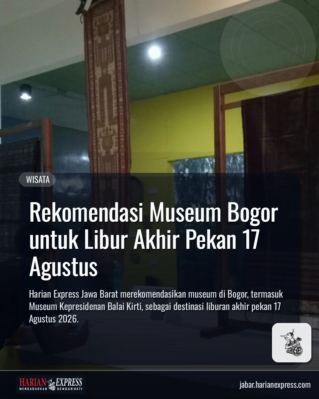 Rekomendasi Museum Bogor untuk Libur Akhir Pekan 17 Agustus