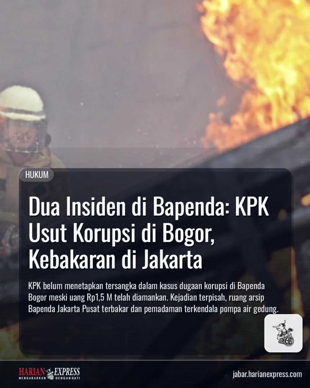Dua Insiden di Bapenda: KPK Usut Korupsi di Bogor, Kebakaran di Jakarta