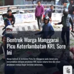 Bentrok Warga Manggarai Picu Keterlambatan KRL Sore Ini