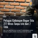 Petugas Gabungan Bogor Sita 277 Miras Tanpa Izin dari 7 Titik