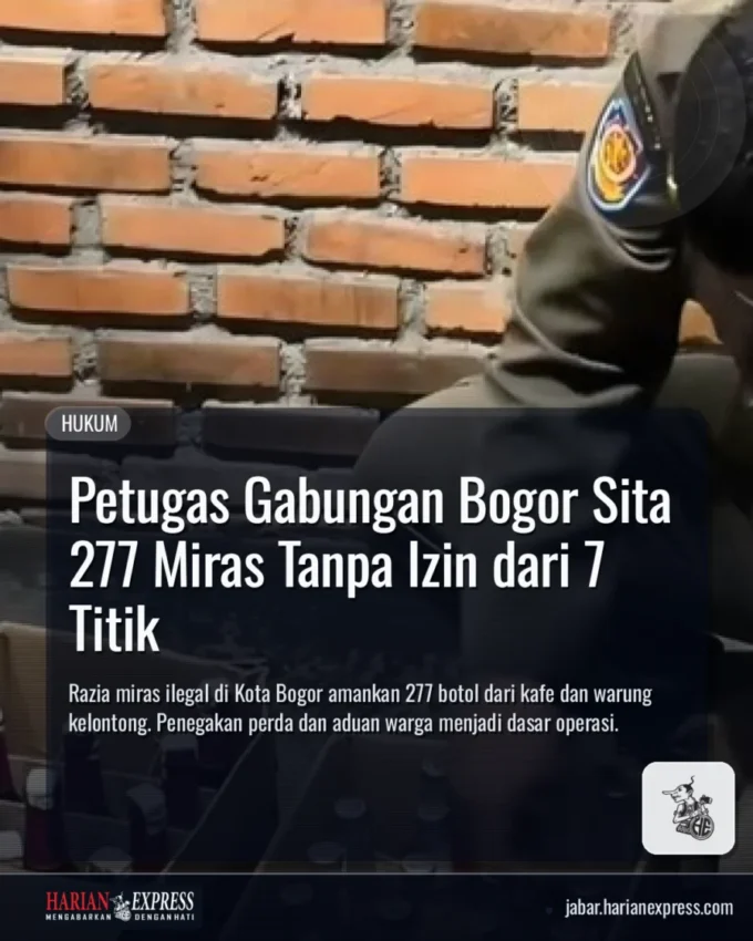 Petugas Gabungan Bogor Sita 277 Miras Tanpa Izin dari 7 Titik
