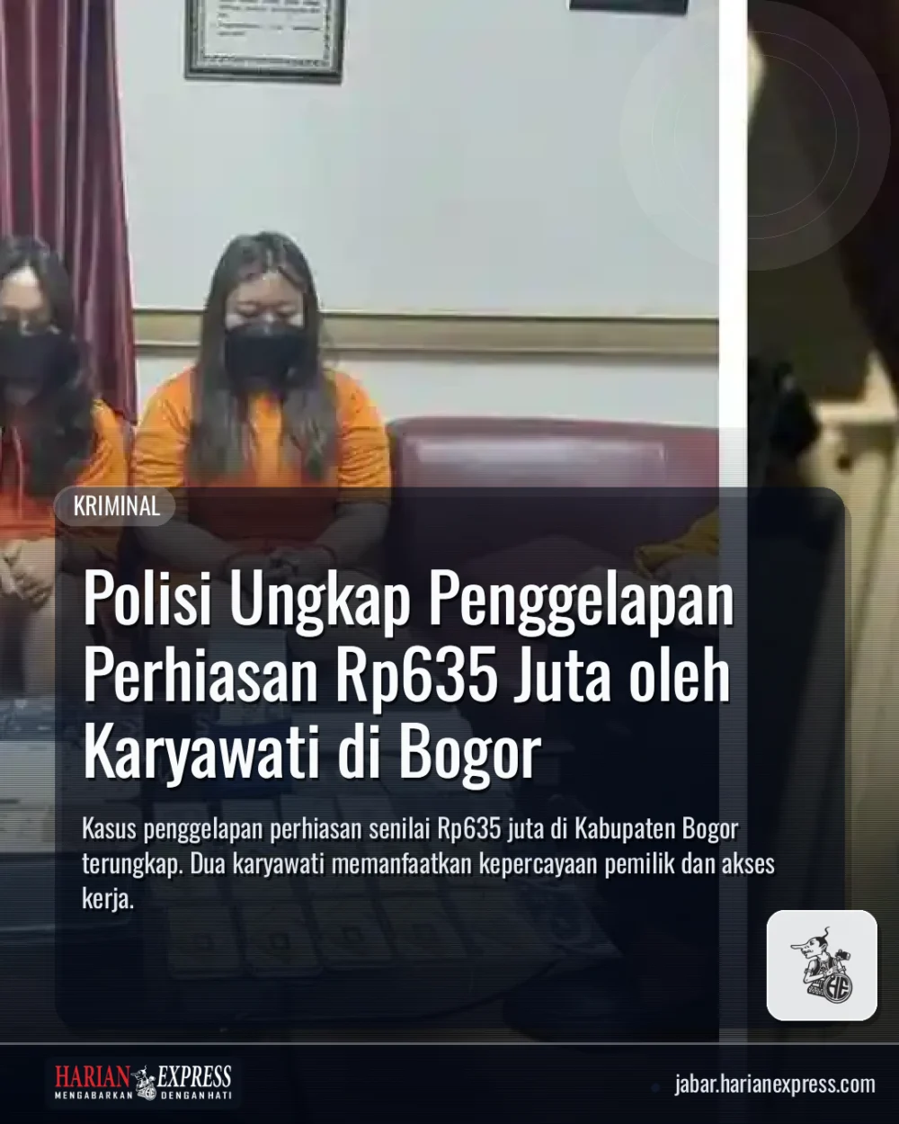 Polisi Ungkap Penggelapan Perhiasan Rp635 Juta oleh Karyawati di Bogor