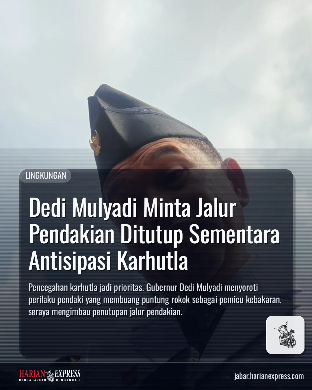 Dedi Mulyadi Minta Jalur Pendakian Ditutup Sementara Antisipasi Karhutla
