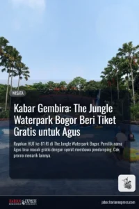 Kabar Gembira: The Jungle Waterpark Bogor Beri Tiket Gratis untuk Agus