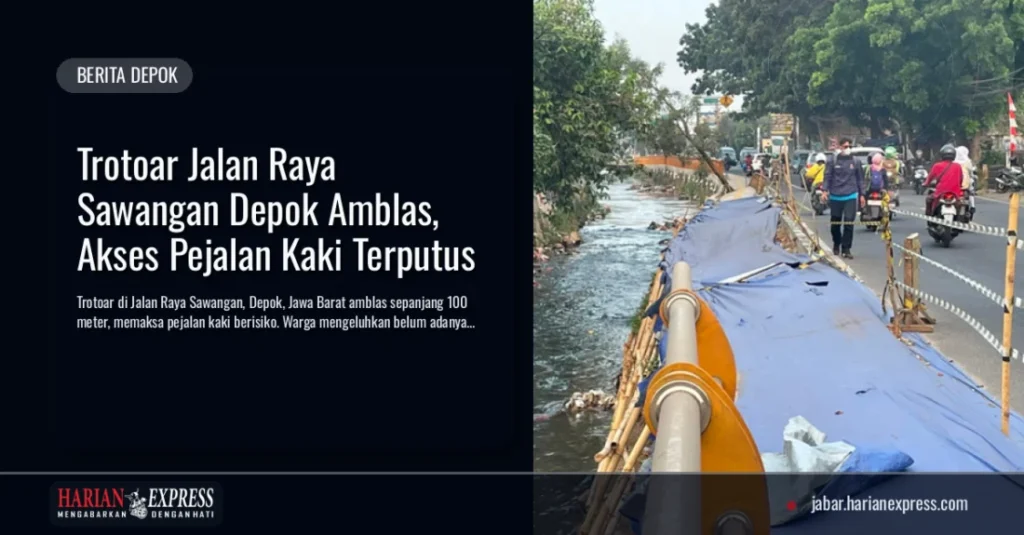 Trotoar Jalan Raya Sawangan Depok Amblas, Akses Pejalan Kaki Terputus