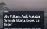 Abu Vulkanis Anak Krakatau Selimuti Jakarta, Depok, dan Bogor