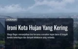 Ironi Kota Hujan Yang Kering