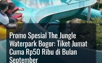 Promo Spesial The Jungle Waterpark Bogor: Tiket Jumat Cuma Rp50 Ribu di Bulan September