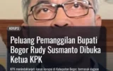 Peluang Pemanggilan Bupati Bogor Rudy Susmanto Dibuka Ketua KPK