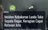 Insiden Kebakaran Landa Toko Sepatu Bogor, Kerugian Capai Ratusan Juta