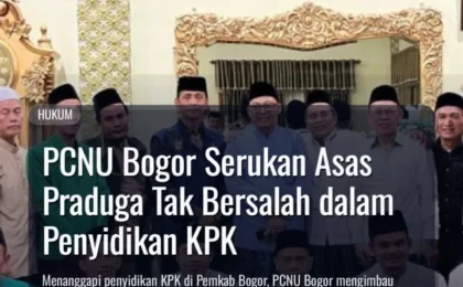 PCNU Bogor Serukan Asas Praduga Tak Bersalah dalam Penyidikan KPK