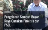 Pengolahan Sampah Bogor Raya Gunakan Pirolisis dan PSEL