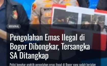 Pengolahan Emas Ilegal di Bogor Dibongkar, Tersangka SA Ditangkap