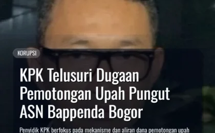 KPK Telusuri Dugaan Pemotongan Upah Pungut ASN Bappenda Bogor