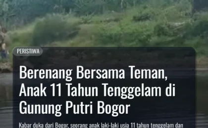 Berenang Bersama Teman, Anak 11 Tahun Tenggelam di Gunung Putri Bogor