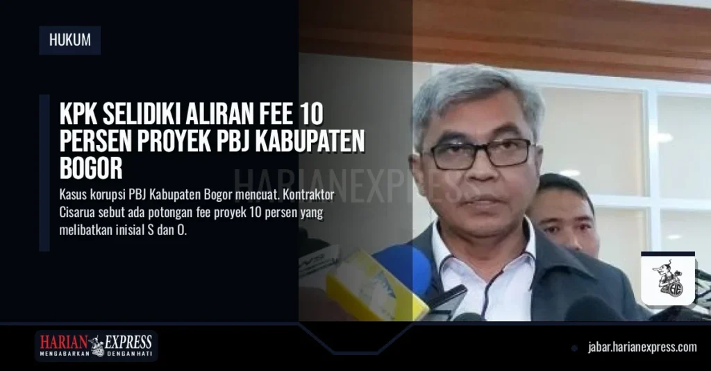 KPK Selidiki Aliran Fee 10 Persen Proyek PBJ Kabupaten Bogor