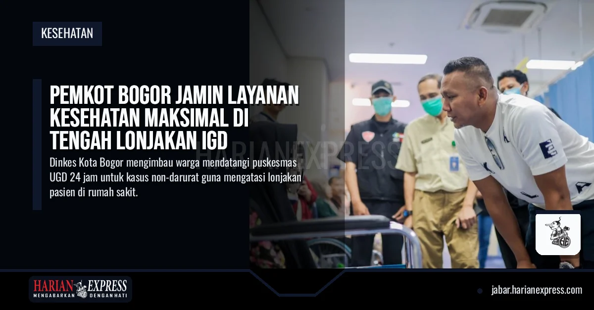 Pemkot Bogor Jamin Layanan Kesehatan Maksimal Di Tengah Lonjakan IGD