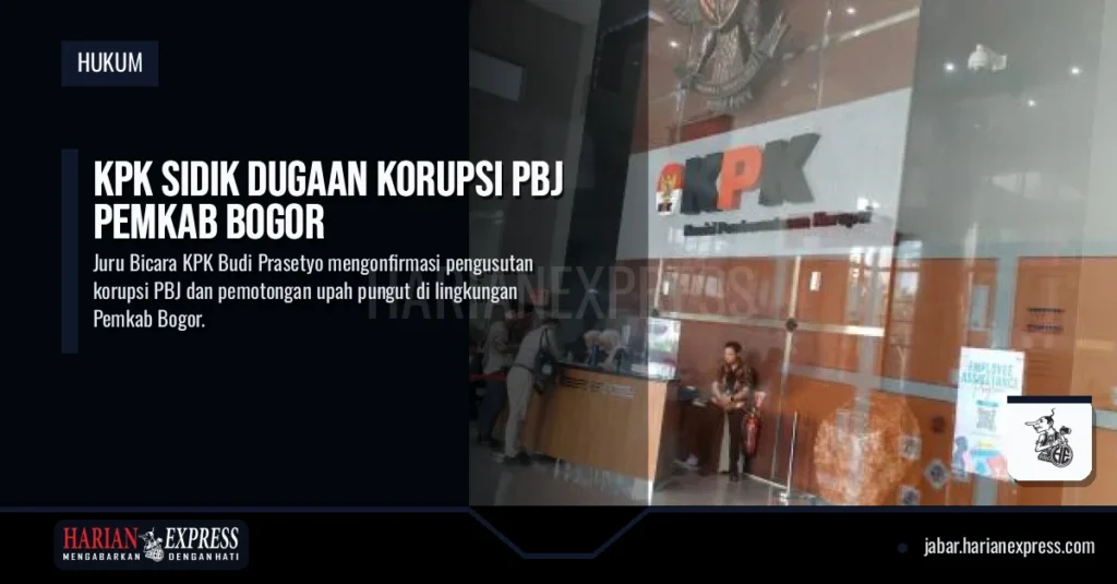 KPK Sidik Dugaan Korupsi PBJ Pemkab Bogor